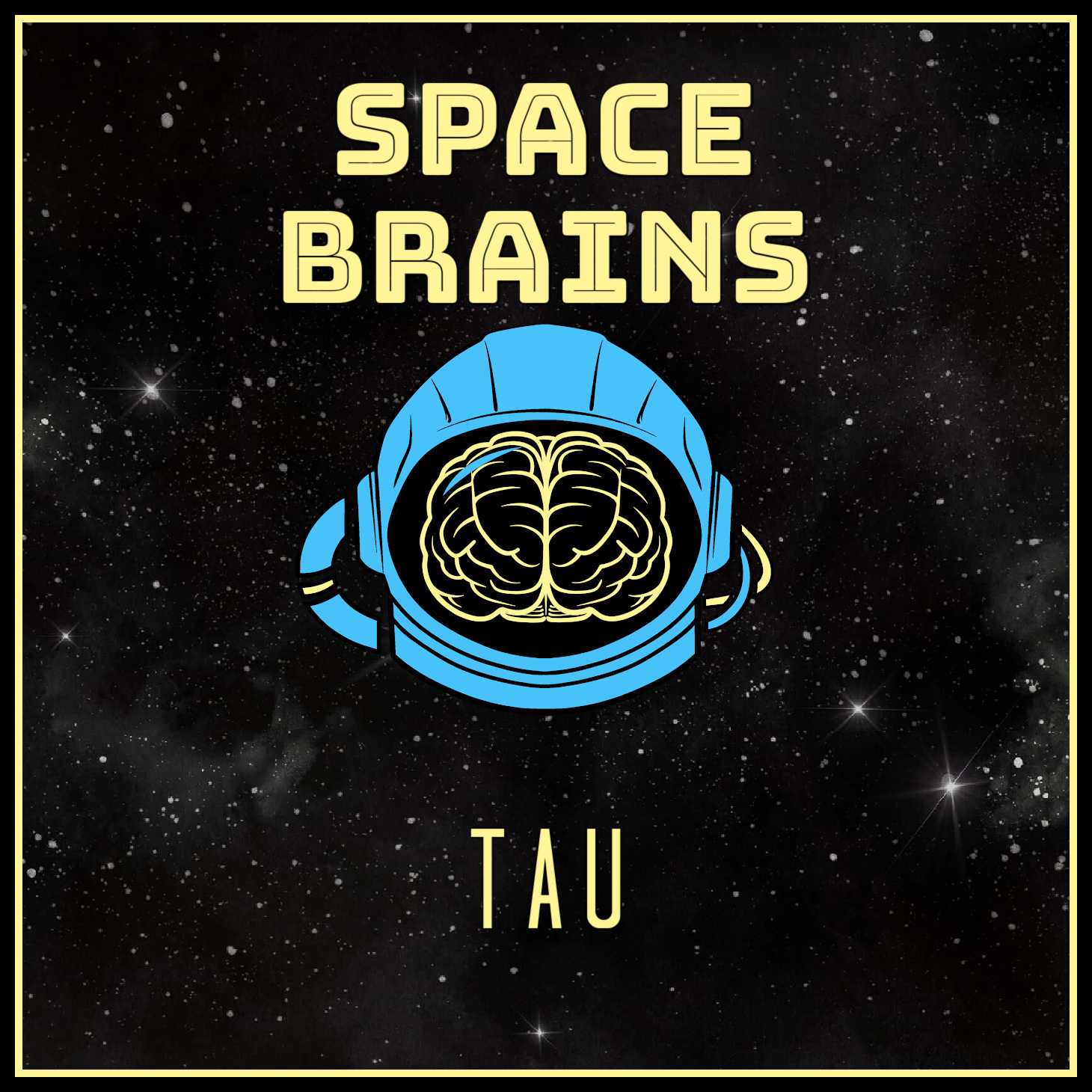Space Brains - 12 - Tau