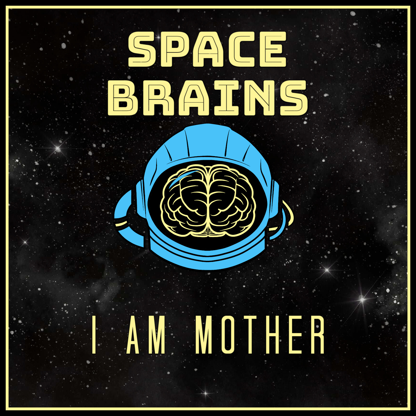 Space Brains - 13 - I Am Mother