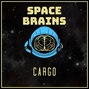 Space Brains - 31 - Cargo