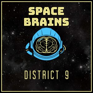 Space Brains - 49 - District 9